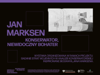 Wystawa JAN MARKSEN KONSERWATOR, NIEWIDOCZNY BOHATER
