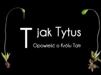 T JAK TYTUS. OPOWIEŚĆ O KRÓLU TATR – WYSTAWA WIRTUALNA